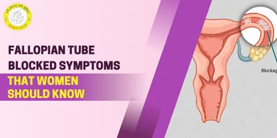 Fallopian Tube Blocked Symptoms That Women Should Know