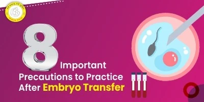 Precautions After Embryo Transfer in IVF Tips & Guidelines