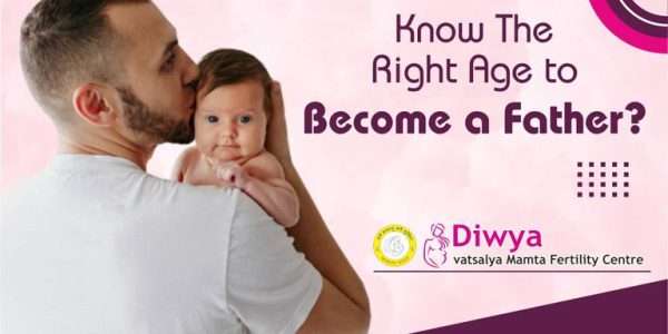 Know The Best Age to Become a Father