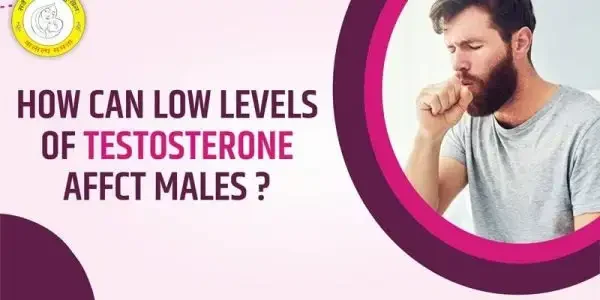 Symptoms of Low Testosterone and How Does it Affect Males?